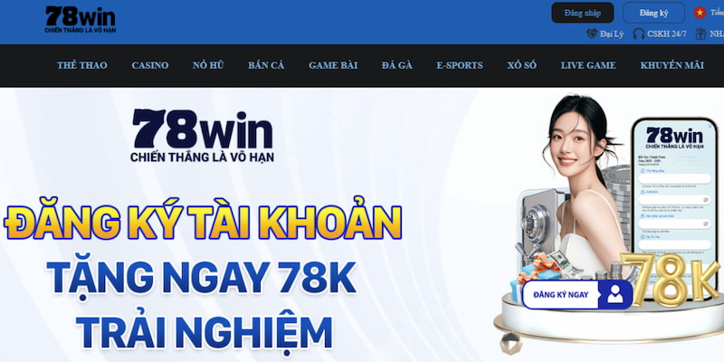 Đăng ký 78win để được tận hưởng những tiện ích đặc biệt