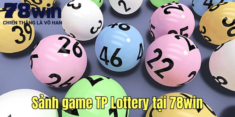 Sảnh game TP Lottery hấp dẫn không thể bỏ qua